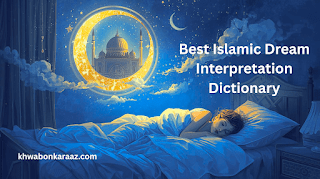 Best Islamic Dream Interpretation Dictionary: Your Complete Guide