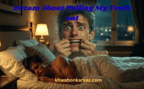 Dream About Pulling My Teeth out​