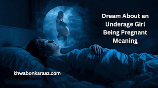 Dream About Underage Girl Being Pregnant Meaning