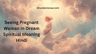 Seeing Pregnant Woman In Dream Spiritual Meaning 