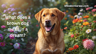 What does a brown dog mean in a dream?
