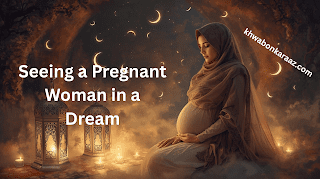 Seeing a Pregnant Woman in a Dream