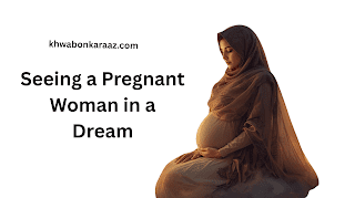 Seeing a Pregnant Woman in a Dream