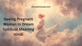 Seeing Pregnant Woman In Dream Spiritual Meaning